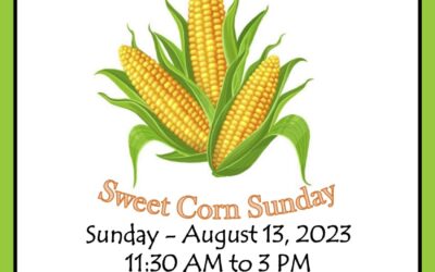 Annual Sweet Corn Sunday 2023
